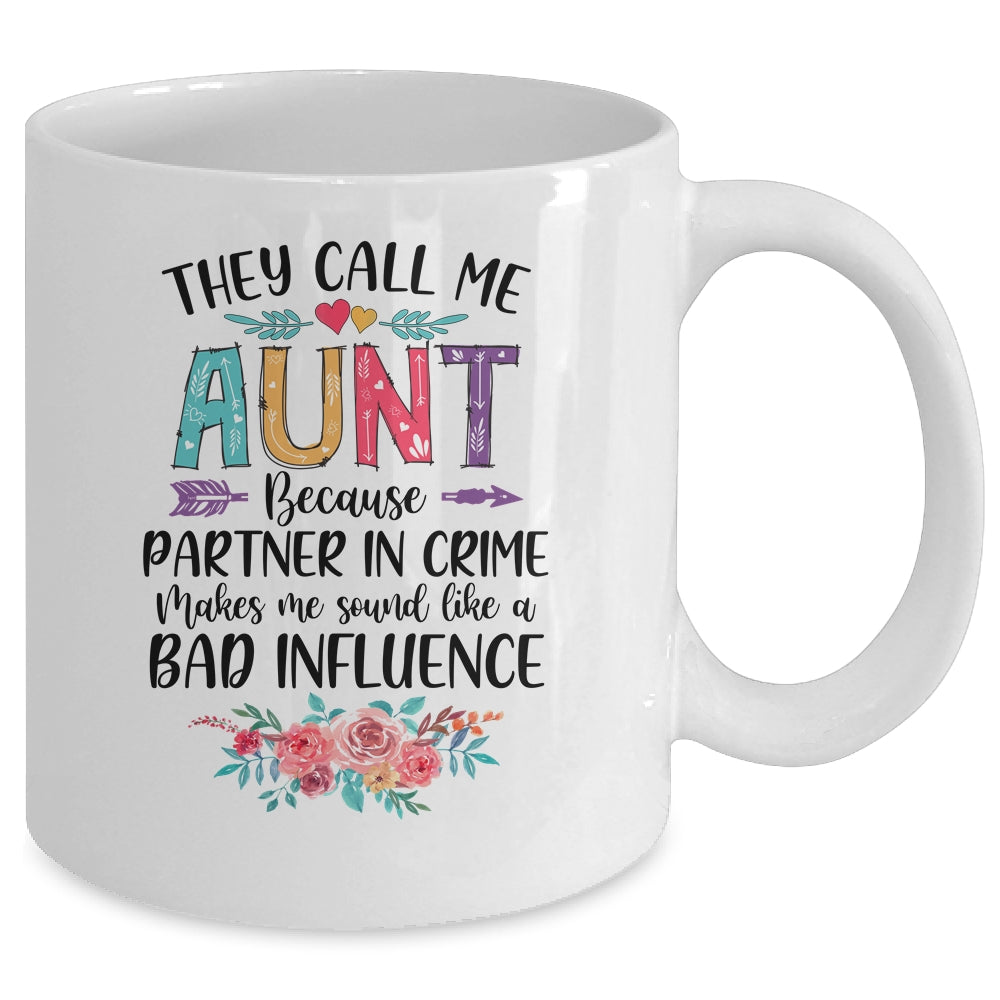 They Call Me Aunt Because Partner In Crime Mothers Day Mug | siriusteestore
