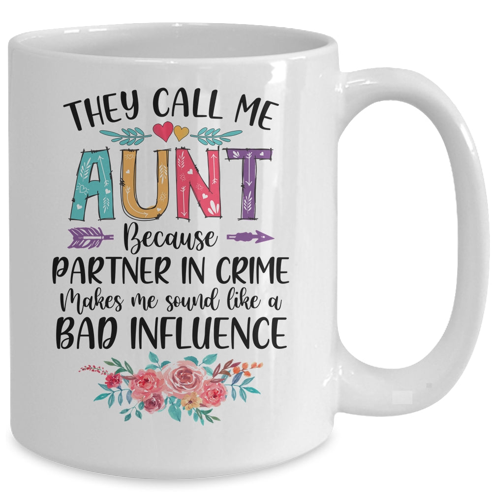 They Call Me Aunt Because Partner In Crime Mothers Day Mug | siriusteestore