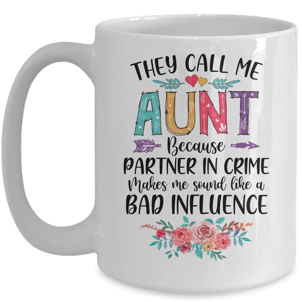 They Call Me Aunt Because Partner In Crime Mothers Day Mug | siriusteestore