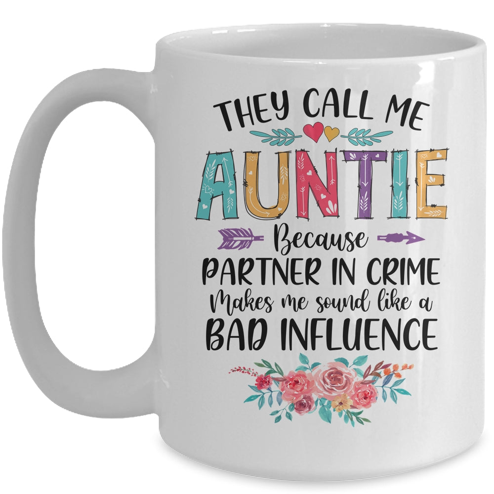 They Call Me Auntie Because Partner In Crime Mothers Day Mug | siriusteestore