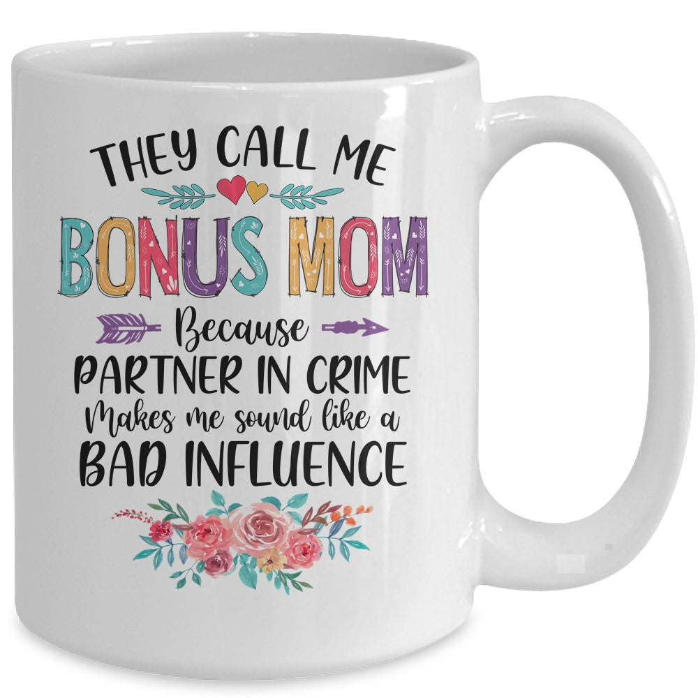 They Call Me Bonus Mom Because Partner In Crime Mothers Day Mug | siriusteestore