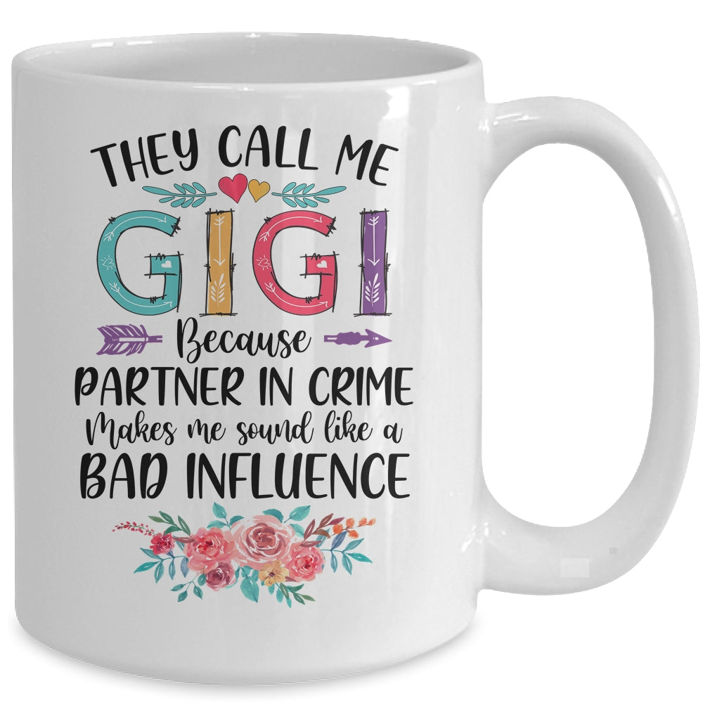 They Call Me Gigi Because Partner In Crime Mothers Day Mug | siriusteestore