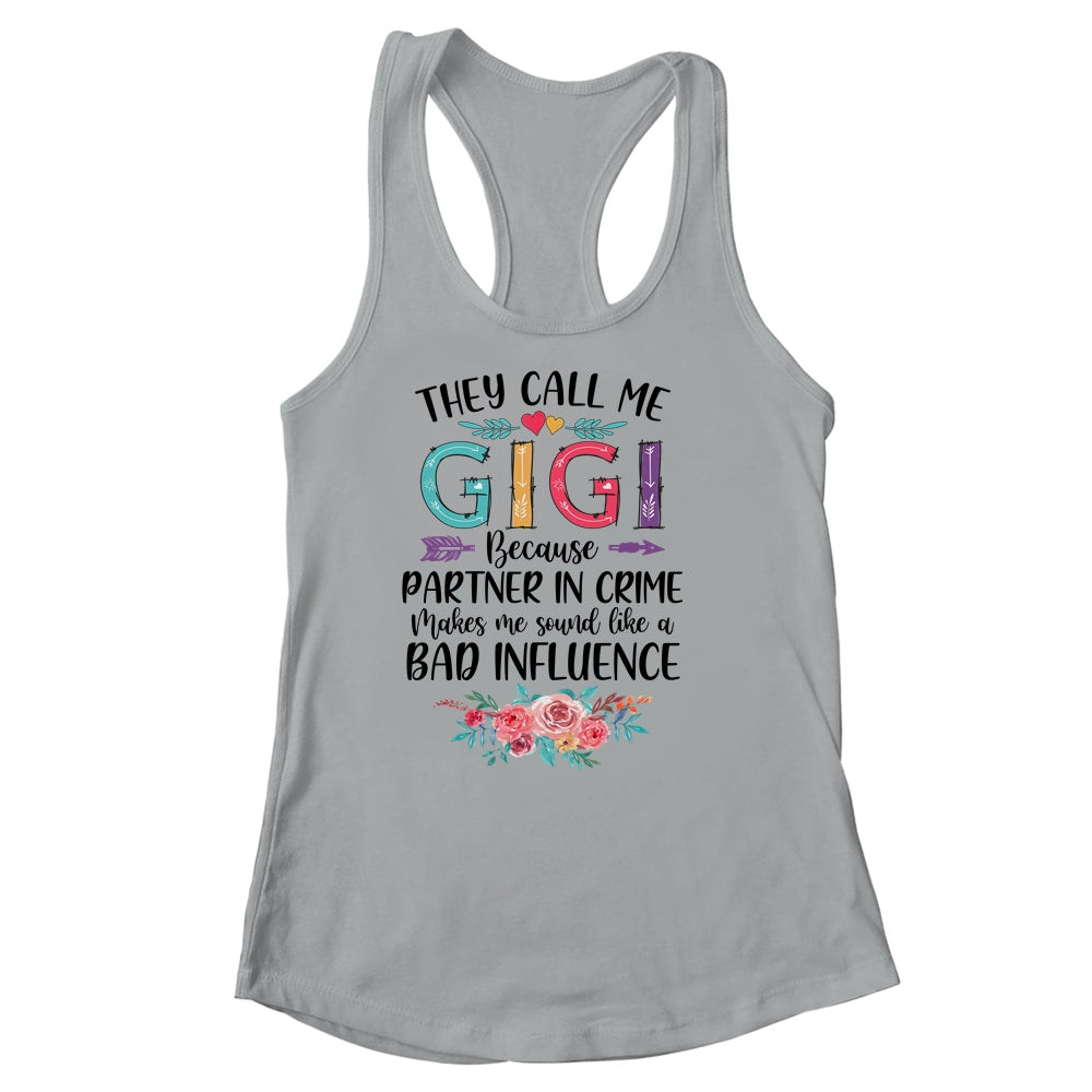 They Call Me Gigi Because Partner In Crime Mothers Day Shirt & Tank Top | siriusteestore