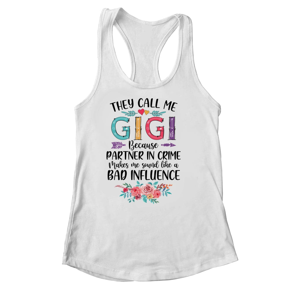 They Call Me Gigi Because Partner In Crime Mothers Day Shirt & Tank Top | siriusteestore