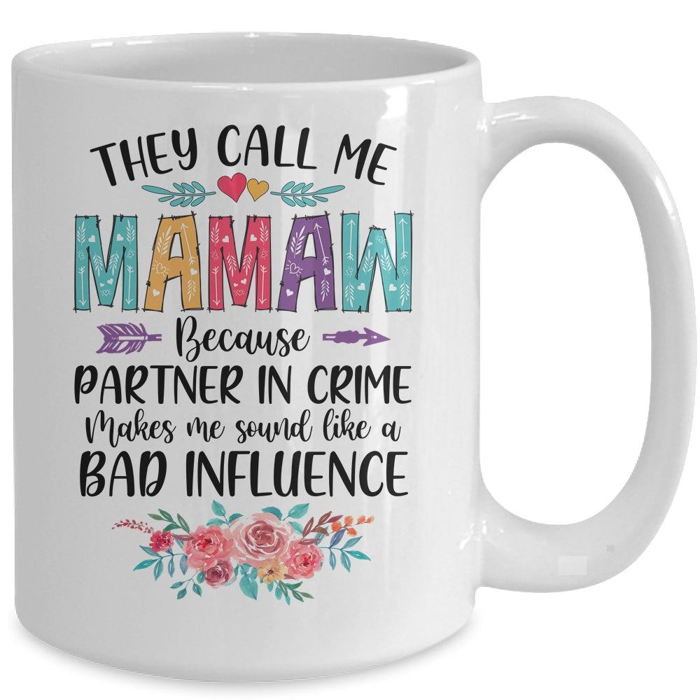 They Call Me Mamaw Because Partner In Crime Mothers Day Mug | siriusteestore