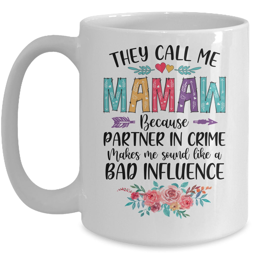 They Call Me Mamaw Because Partner In Crime Mothers Day Mug | siriusteestore