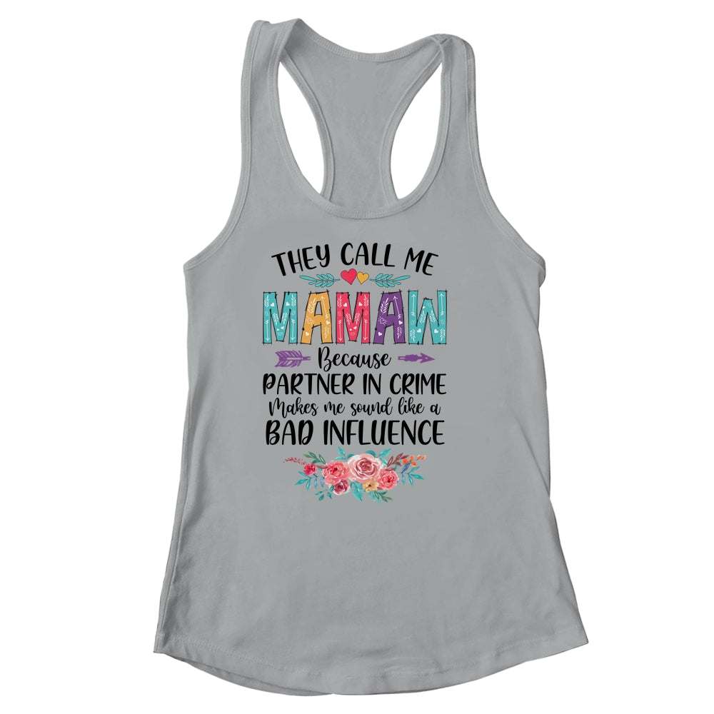 They Call Me Mamaw Because Partner In Crime Mothers Day Shirt & Tank Top | siriusteestore