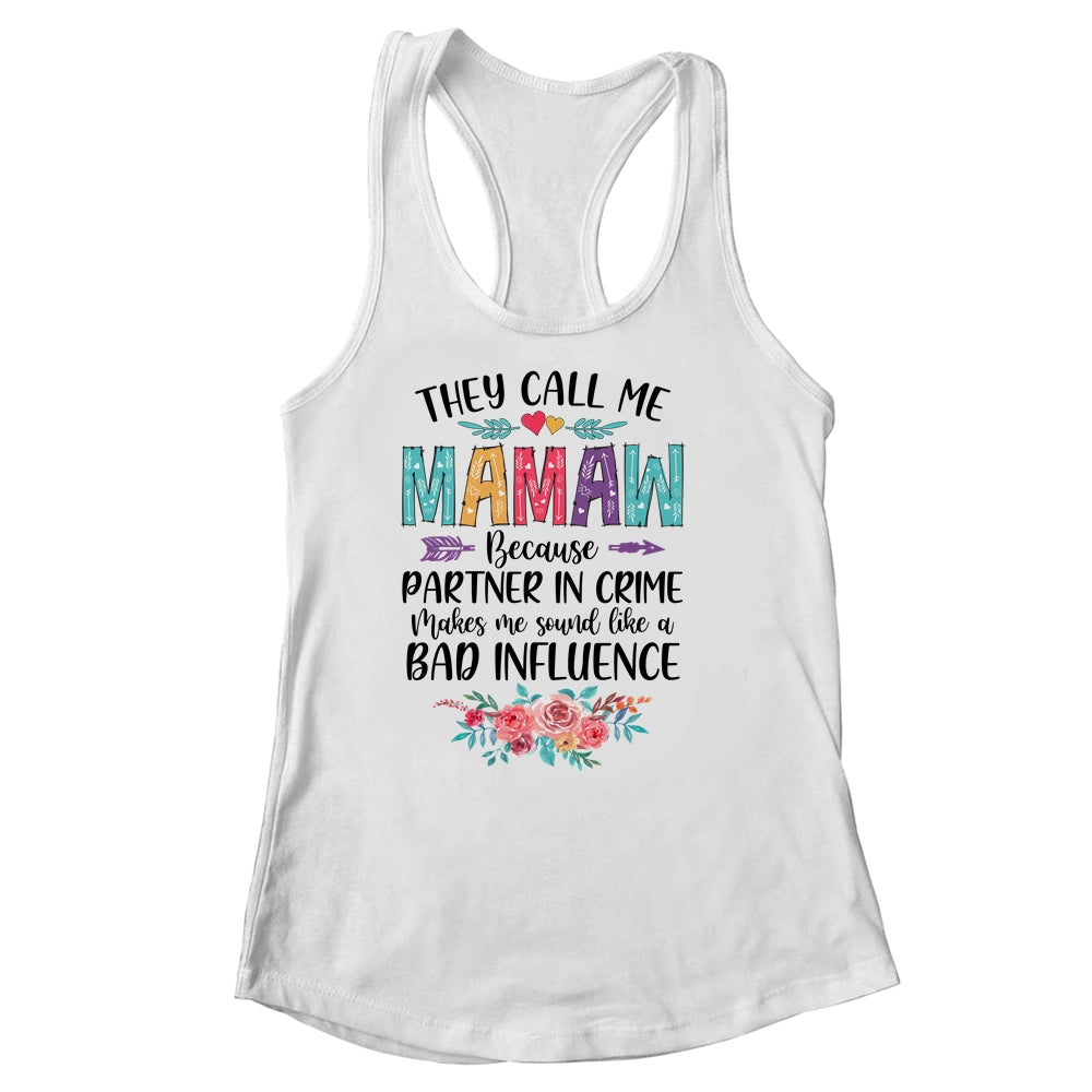 They Call Me Mamaw Because Partner In Crime Mothers Day Shirt & Tank Top | siriusteestore