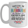 They Call Me Mawmaw Because Partner In Crime Mothers Day Mug | siriusteestore