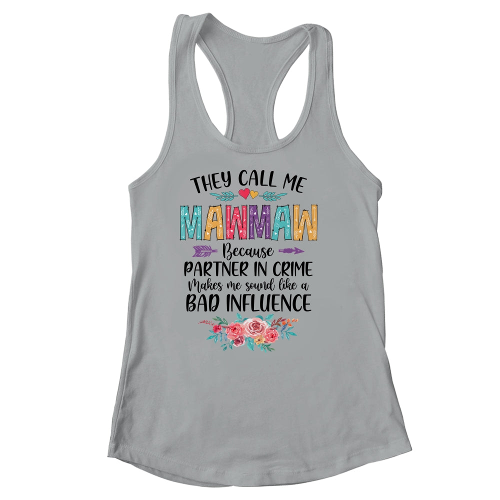 They Call Me Mawmaw Because Partner In Crime Mothers Day Shirt & Tank Top | siriusteestore