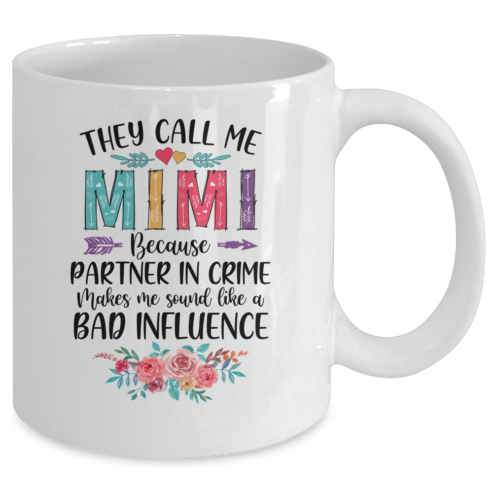 They Call Me Mimi Because Partner In Crime Mothers Day Mug | siriusteestore