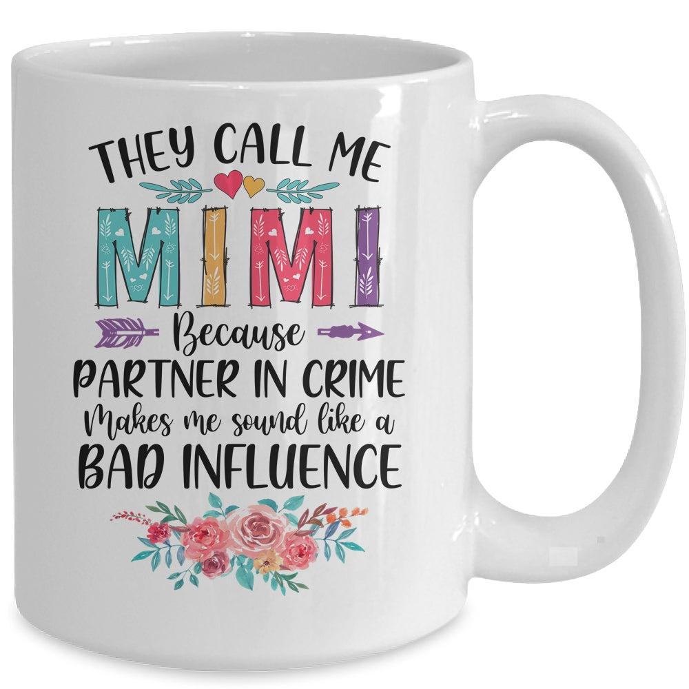 They Call Me Mimi Because Partner In Crime Mothers Day Mug | siriusteestore