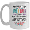They Call Me Mimi Because Partner In Crime Mothers Day Mug | siriusteestore