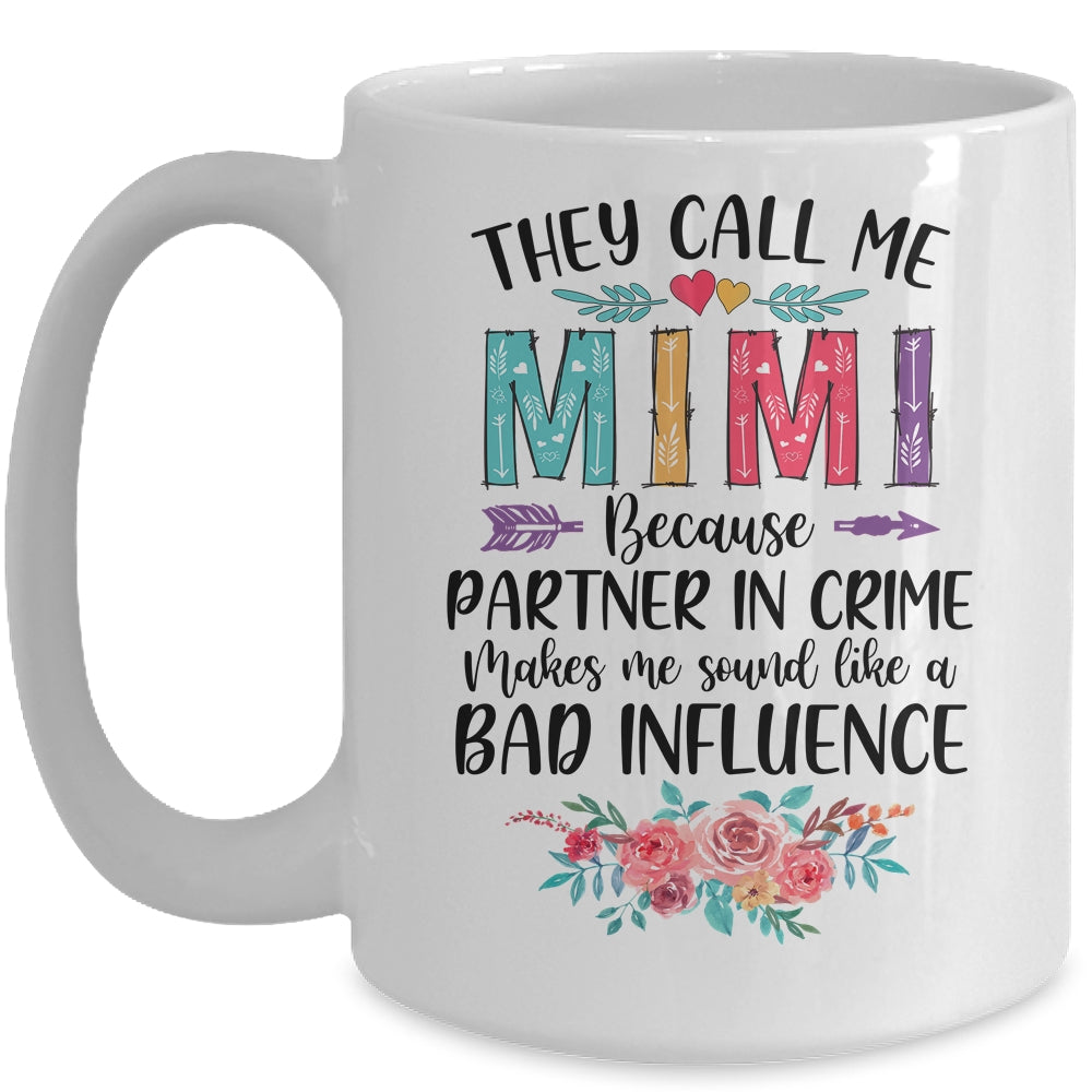 They Call Me Mimi Because Partner In Crime Mothers Day Mug | siriusteestore