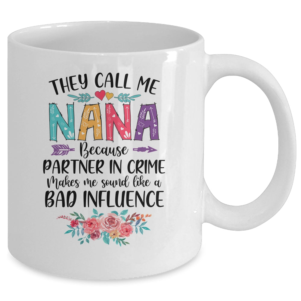 They Call Me Nana Because Partner In Crime Mothers Day Mug | siriusteestore
