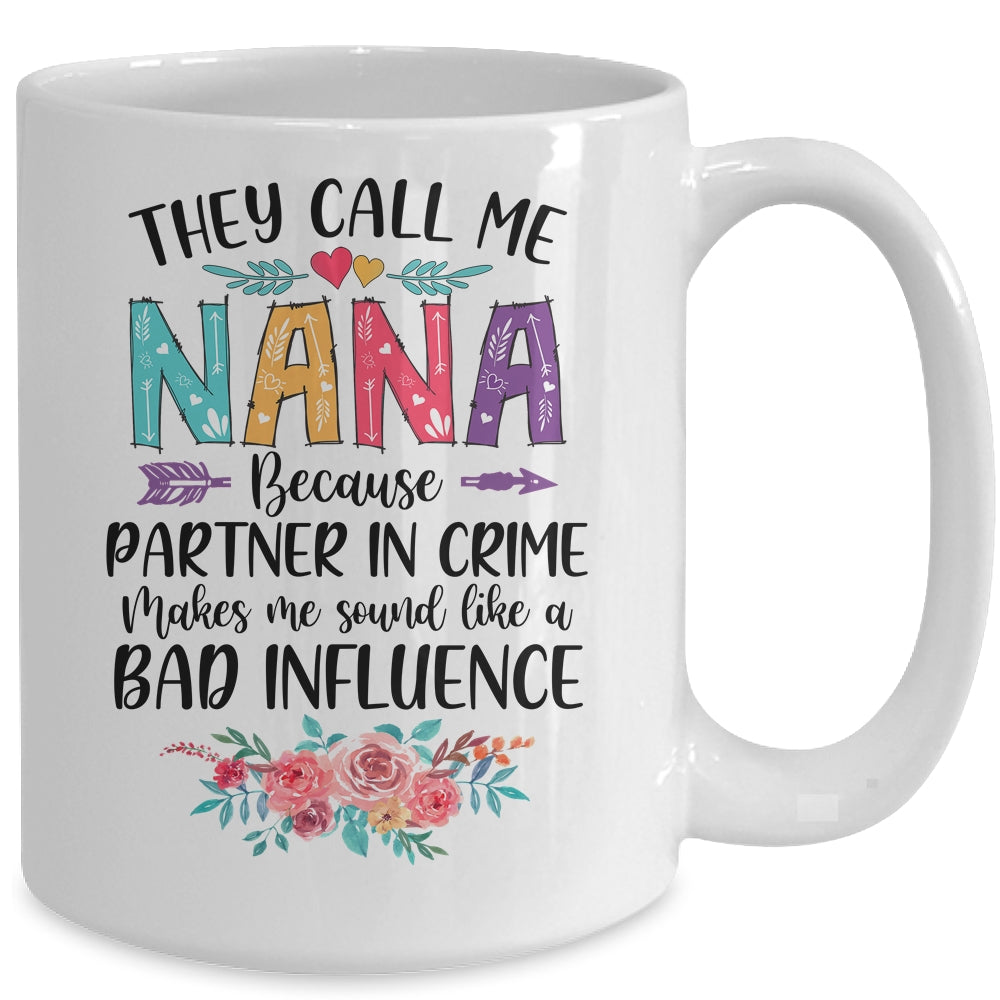 They Call Me Nana Because Partner In Crime Mothers Day Mug | siriusteestore
