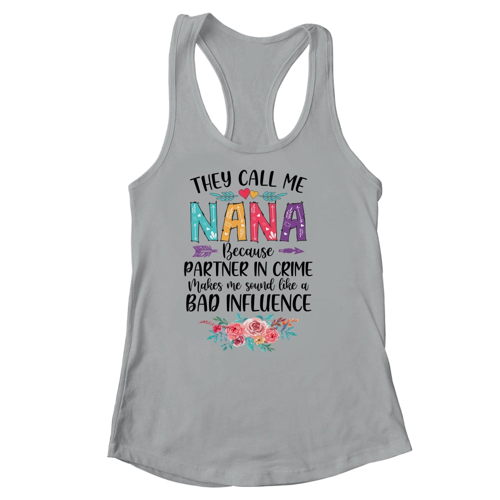 They Call Me Nana Because Partner In Crime Mothers Day Shirt & Tank Top | siriusteestore