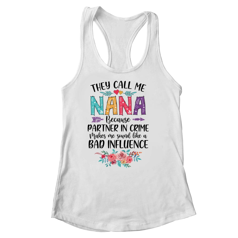 They Call Me Nana Because Partner In Crime Mothers Day Shirt & Tank Top | siriusteestore