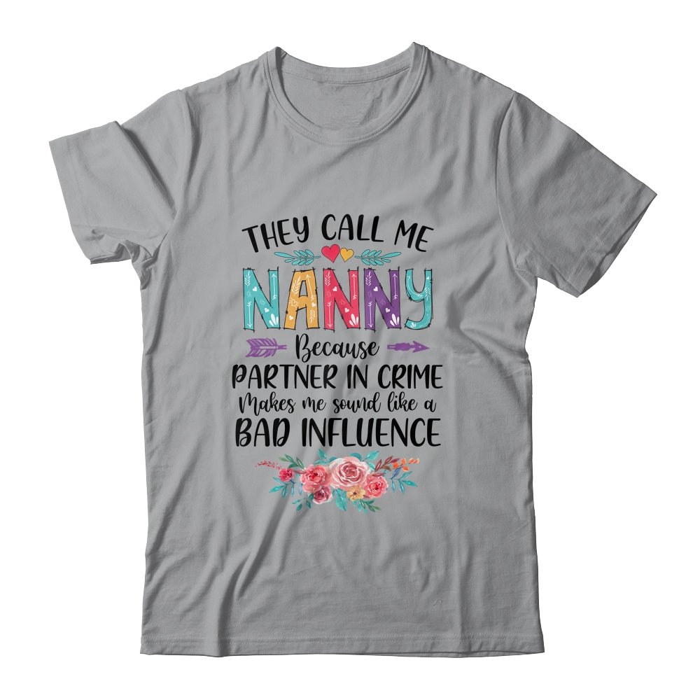 They Call Me Nanny Because Partner In Crime Mothers Day Shirt & Tank Top | siriusteestore