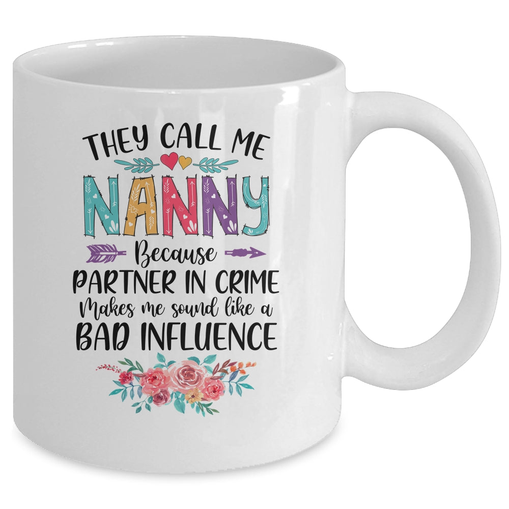 They Call Me Nanny Because Partner In Crime Mothers Day Mug | siriusteestore