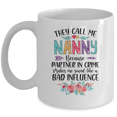 They Call Me Nanny Because Partner In Crime Mothers Day Mug | siriusteestore