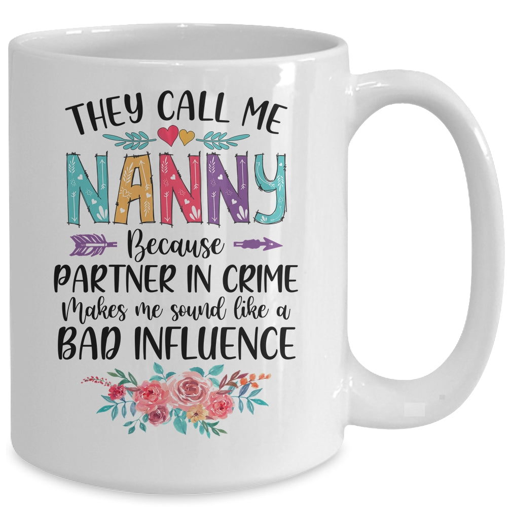 They Call Me Nanny Because Partner In Crime Mothers Day Mug | siriusteestore