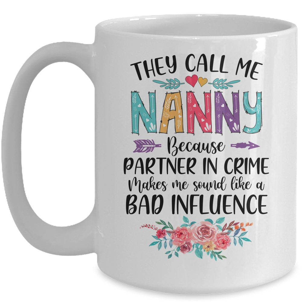 They Call Me Nanny Because Partner In Crime Mothers Day Mug | siriusteestore