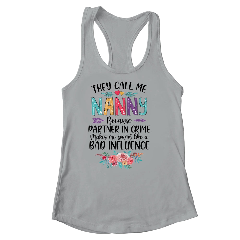 They Call Me Nanny Because Partner In Crime Mothers Day Shirt & Tank Top | siriusteestore