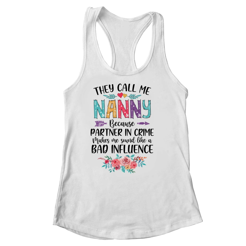 They Call Me Nanny Because Partner In Crime Mothers Day Shirt & Tank Top | siriusteestore