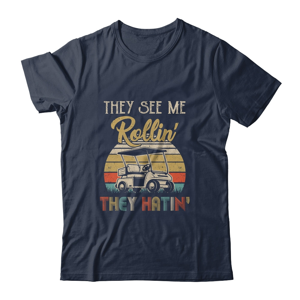 They See Me Rollin They Hatin Funny Golfer Golf Cart Shirt & Hoodie | siriusteestore