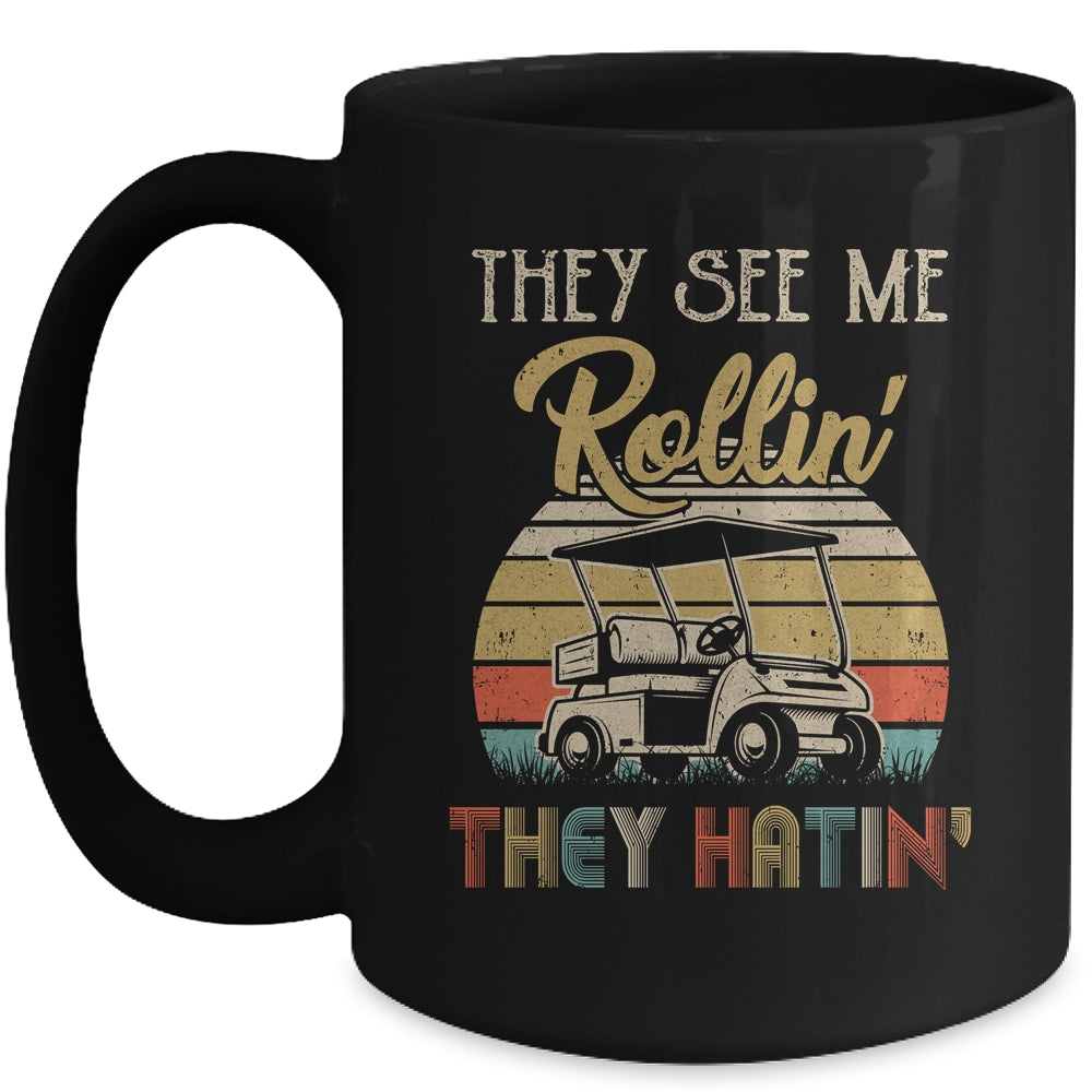 They See Me Rollin They Hatin Funny Golfer Golf Cart Mug | siriusteestore