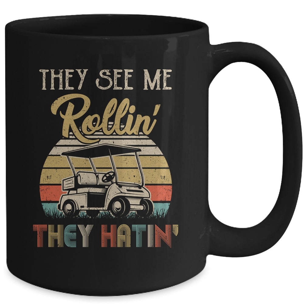 They See Me Rollin They Hatin Funny Golfer Golf Cart Mug | siriusteestore