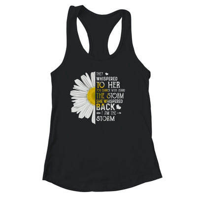 They Whispered To Her I Am The Storm Daisy Shirt & Tank Top | siriusteestore