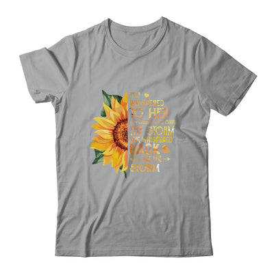 They Whispered To Her I Am The Storm Sunflower Shirt & Tank Top | siriusteestore