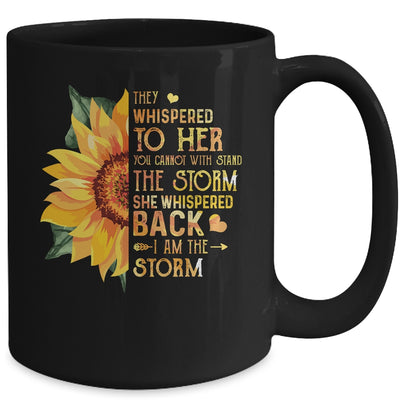 They Whispered To Her I Am The Storm Sunflower Mug | siriusteestore