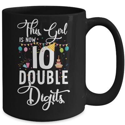 This Girl Is Now 10 Double Digits 10Th Birthday Girl Mug | siriusteestore