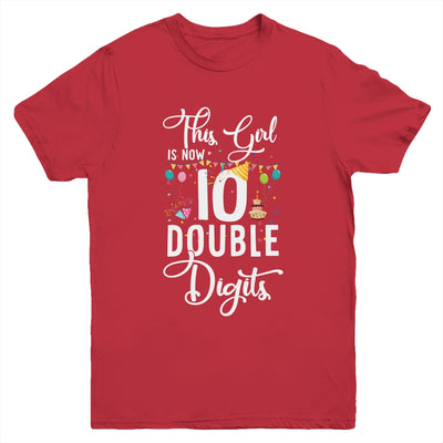This Girl Is Now 10 Double Digits 10Th Birthday Girl Youth Shirt | siriusteestore