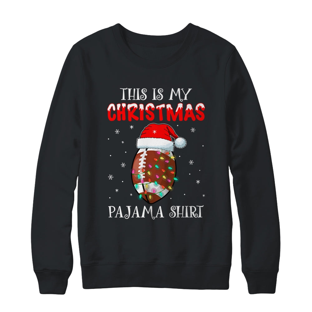 This Is My Christmas Pajama Shirt Gift For Football Lover Shirt & Sweatshirt | siriusteestore