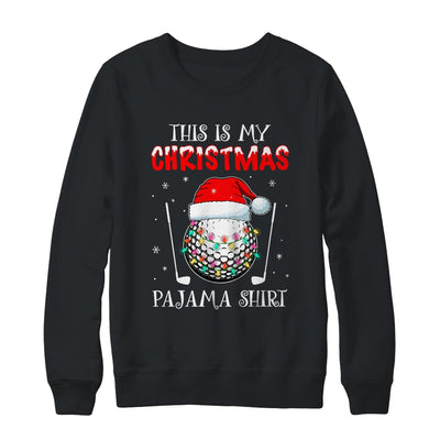 This Is My Christmas Pajama Shirt Gift For Golf Lover Shirt & Sweatshirt | siriusteestore