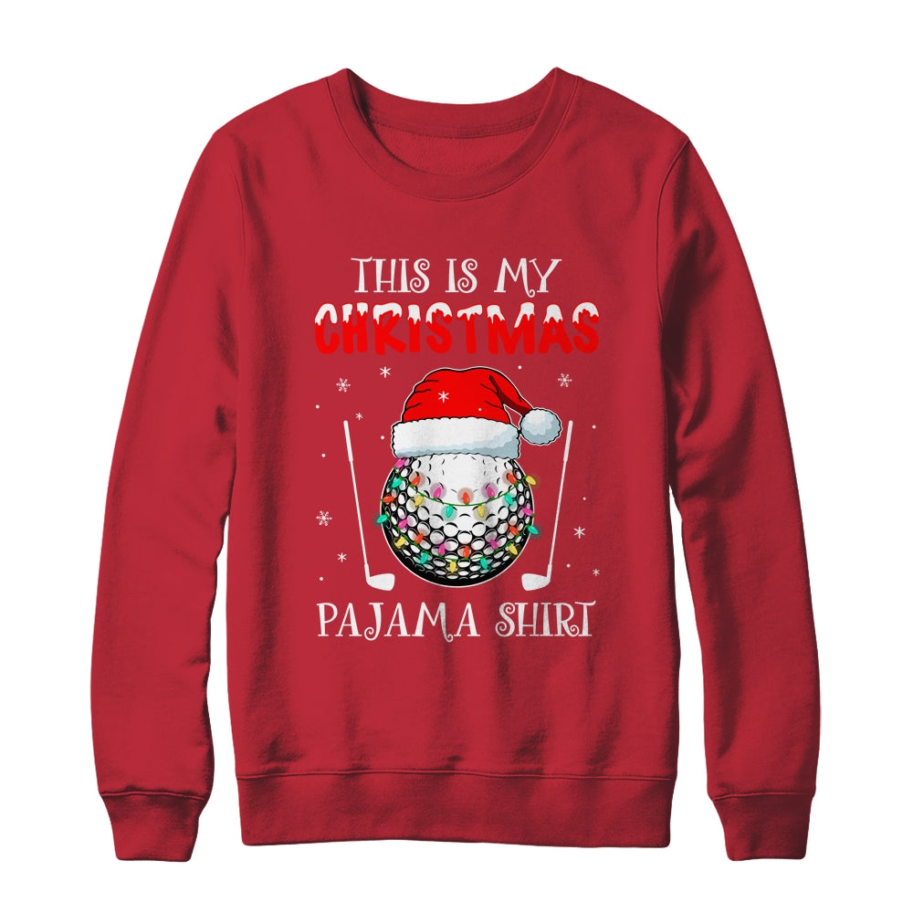 This Is My Christmas Pajama Shirt Gift For Golf Lover Shirt & Sweatshirt | siriusteestore