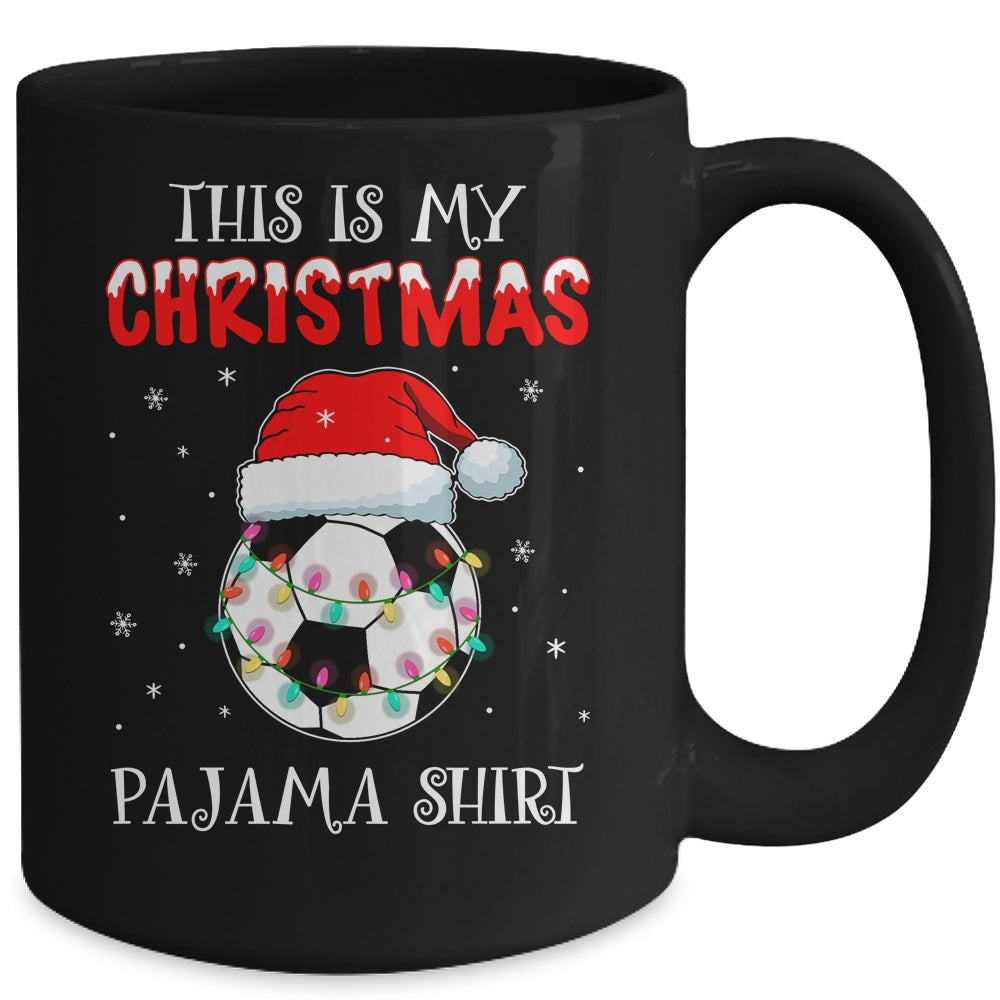 This Is My Christmas Pajama Shirt Gift For Soccer Lover Mug | siriusteestore