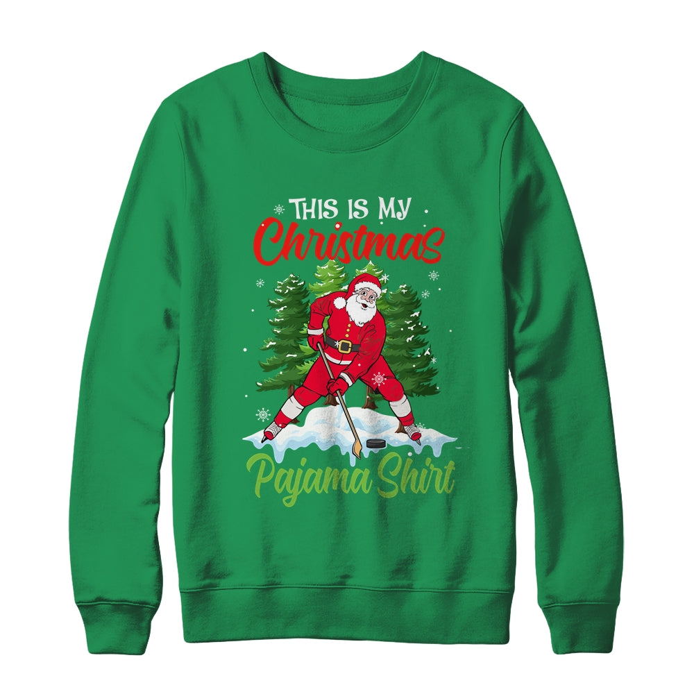 This Is My Christmas Pajama Xmas Santa Ice Hockey Gifts Shirt & Sweatshirt | siriusteestore