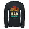 This Is What An Awesome Dad Looks Like Fathers Day Shirt & Hoodie | siriusteestore