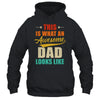 This Is What An Awesome Dad Looks Like Fathers Day Shirt & Hoodie | siriusteestore