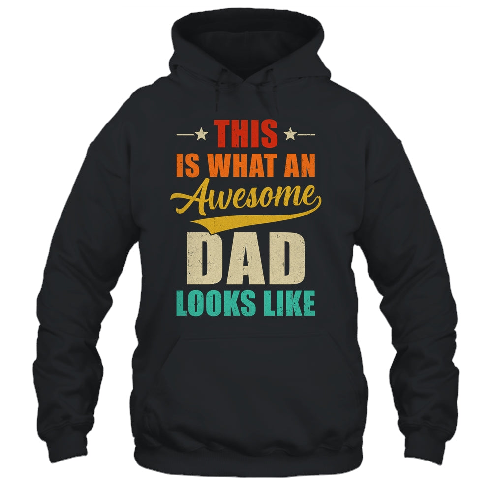 This Is What An Awesome Dad Looks Like Fathers Day Shirt & Hoodie | siriusteestore