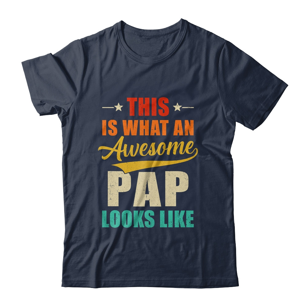This Is What An Awesome Pap Looks Like Fathers Day Shirt & Hoodie | siriusteestore