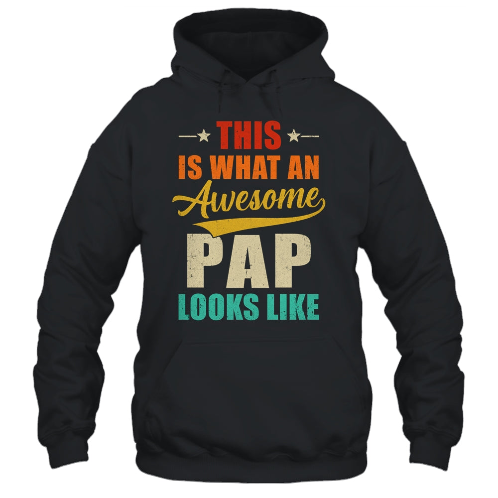 This Is What An Awesome Pap Looks Like Fathers Day Shirt & Hoodie | siriusteestore