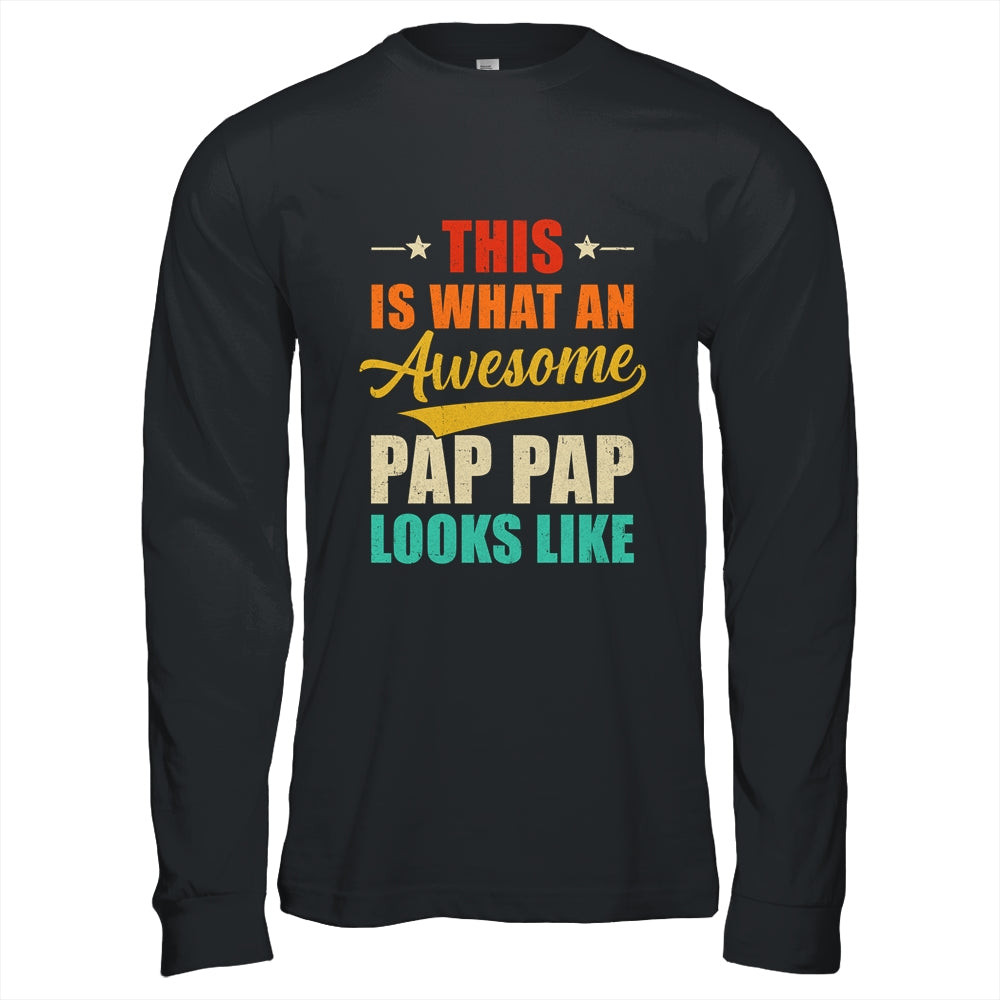 This Is What An Awesome Pap Pap Looks Like Fathers Day Shirt & Hoodie | siriusteestore