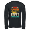This Is What An Awesome Pappy Looks Like Fathers Day Shirt & Hoodie | siriusteestore