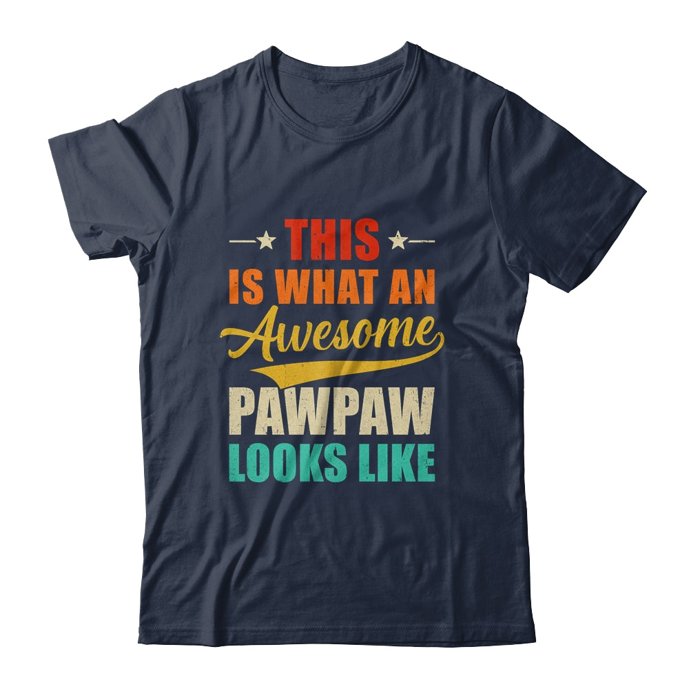 This Is What An Awesome Pawpaw Looks Like Fathers Day Shirt & Hoodie | siriusteestore